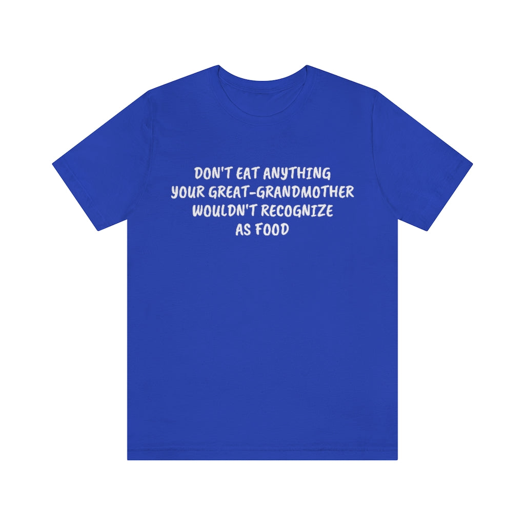 Don't Eat Anything- Unisex Jersey Short Sleeve Tee