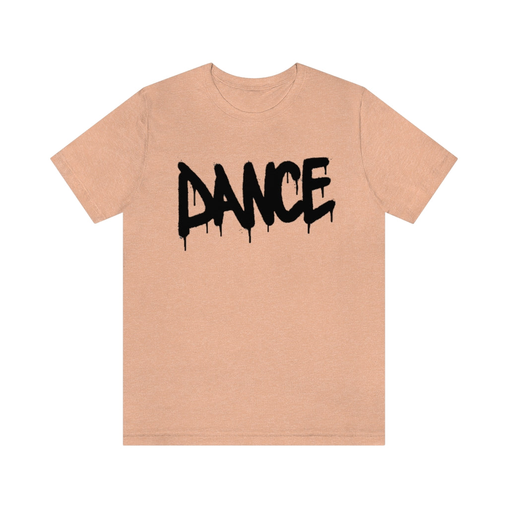 Dance- Unisex Jersey Short Sleeve Tee