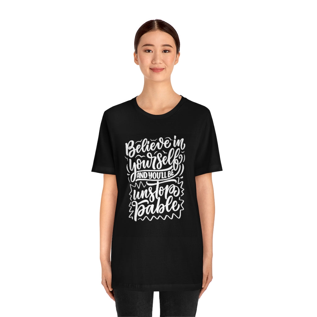 Believe In Yourself- Unisex Jersey Short Sleeve Tee