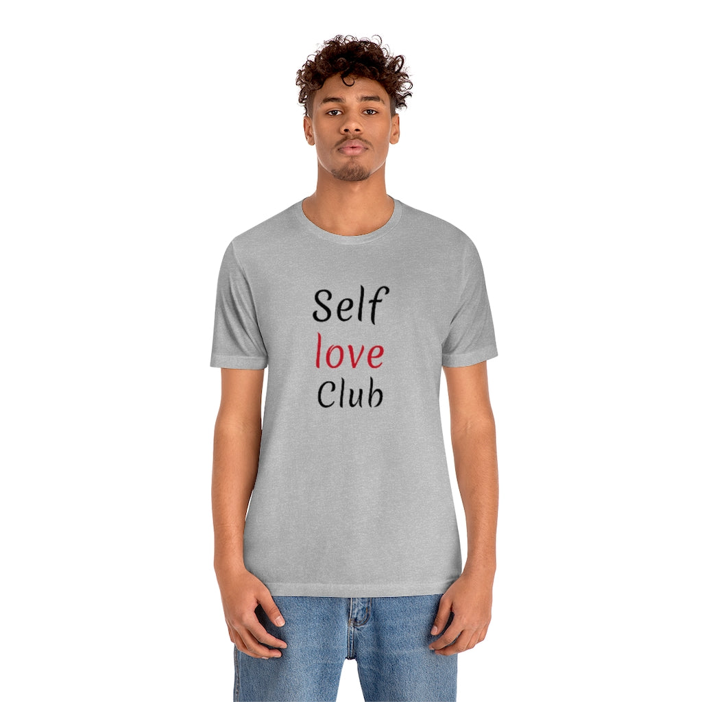 Self Love Club- Unisex Jersey Short Sleeve Tee