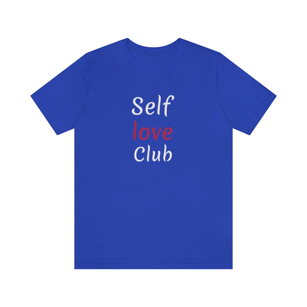 Self Love Club- Unisex Jersey Short Sleeve Tee