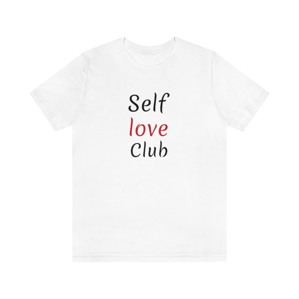 Self Love Club- Unisex Jersey Short Sleeve Tee