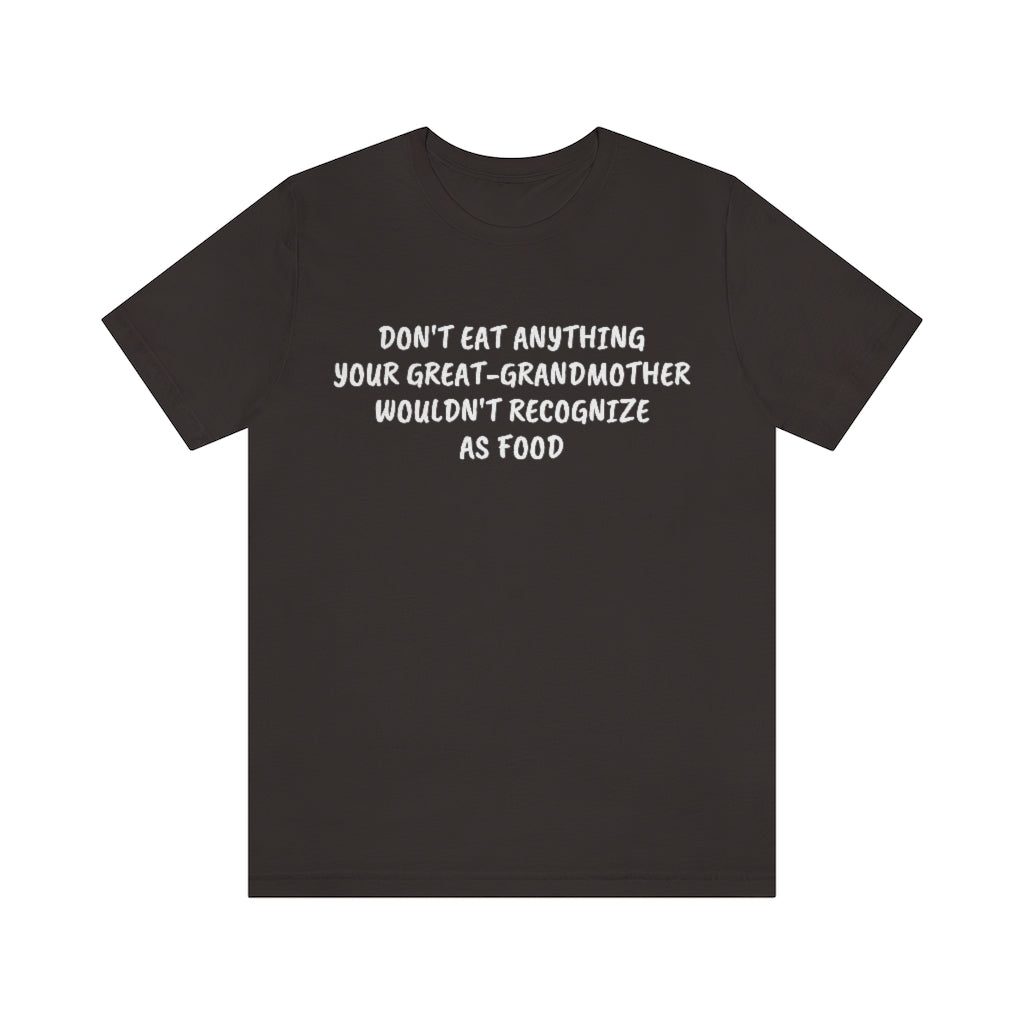 Don't Eat Anything- Unisex Jersey Short Sleeve Tee