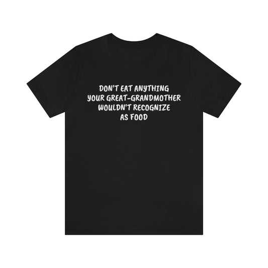 Don't Eat Anything- Unisex Jersey Short Sleeve Tee