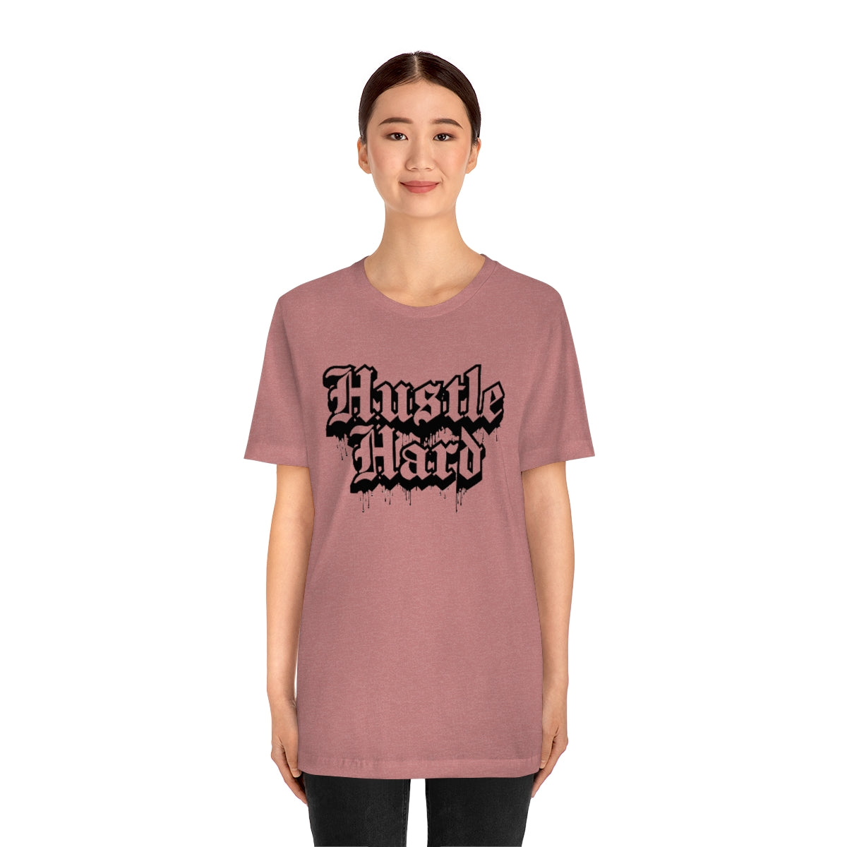 Hustle Hard- Unisex Jersey Short Sleeve Tee