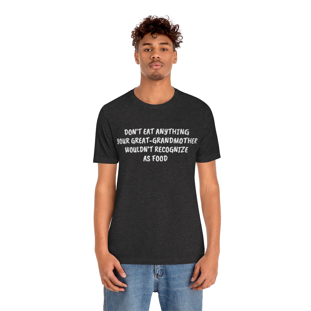 Don't Eat Anything- Unisex Jersey Short Sleeve Tee