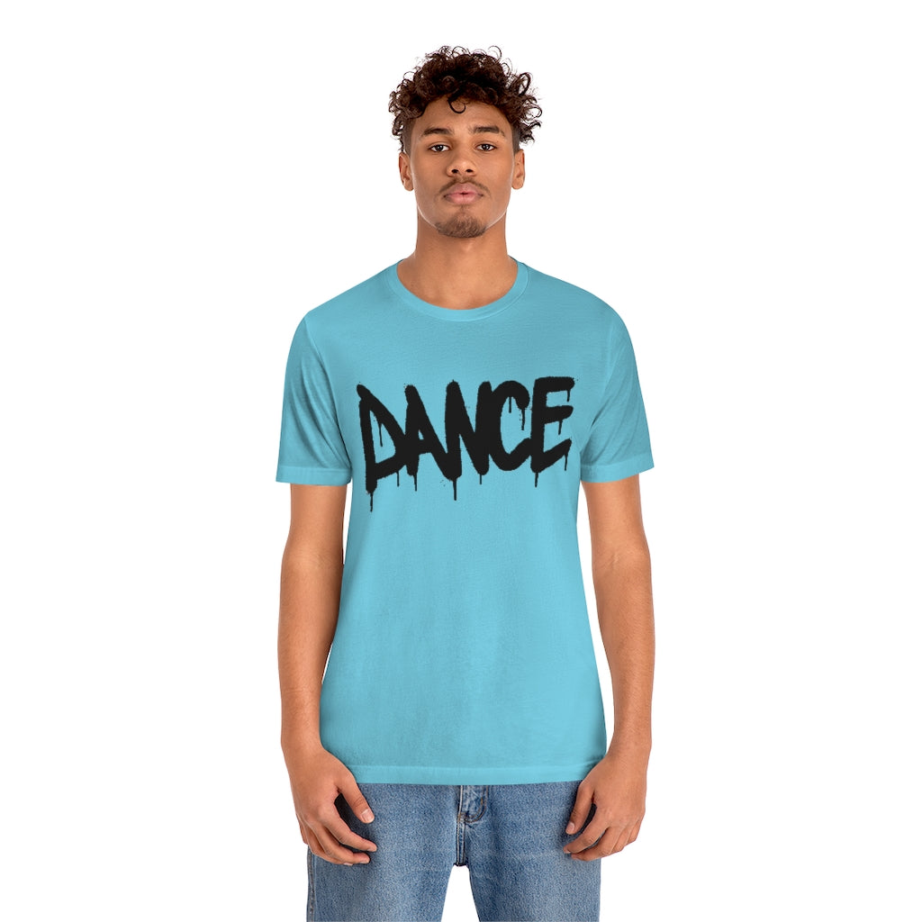 Dance- Unisex Jersey Short Sleeve Tee