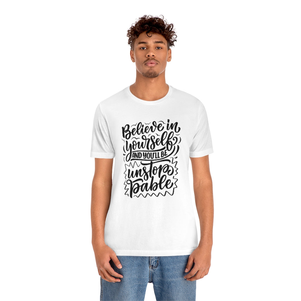 Believe In Yourself- Unisex Jersey Short Sleeve Tee