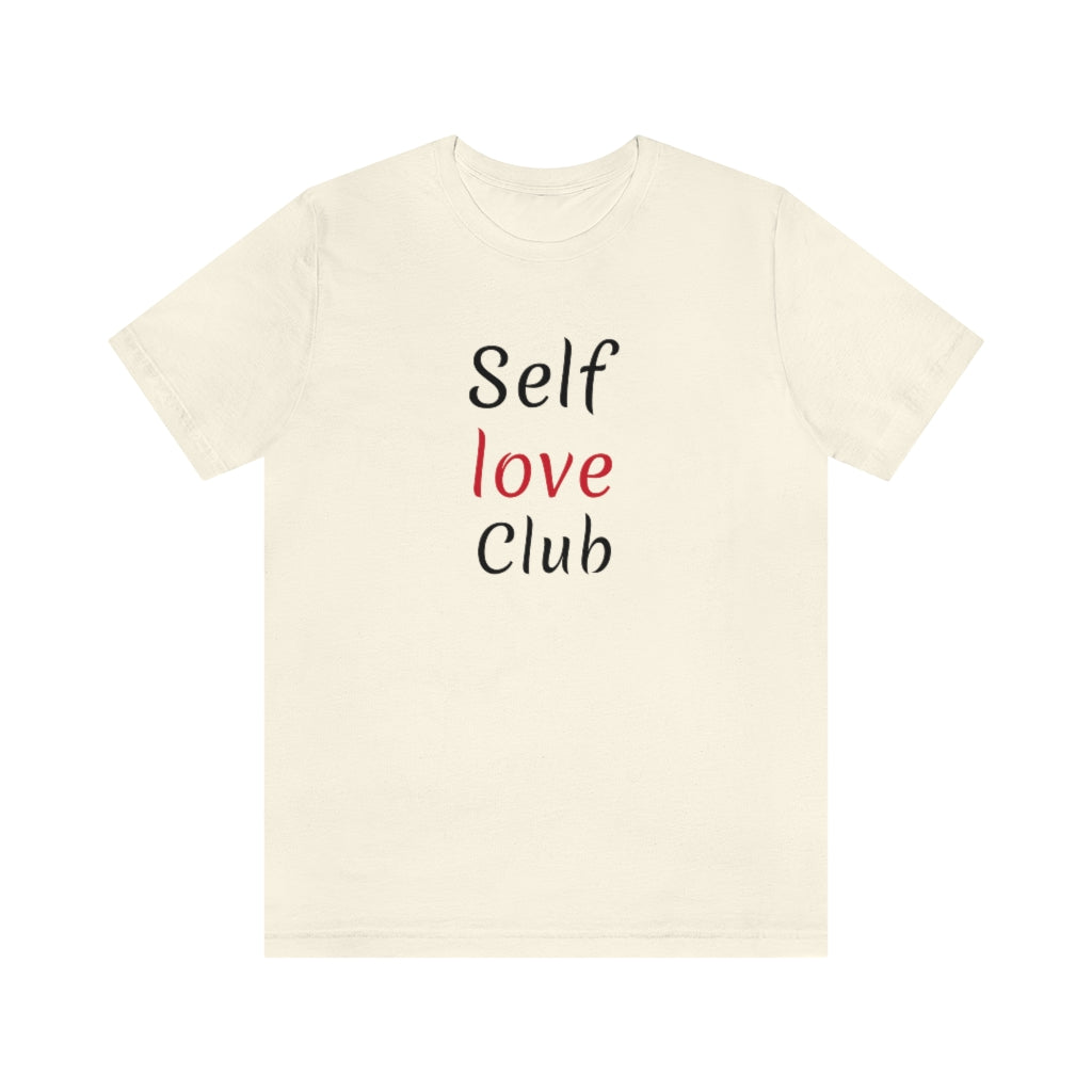 Self Love Club- Unisex Jersey Short Sleeve Tee