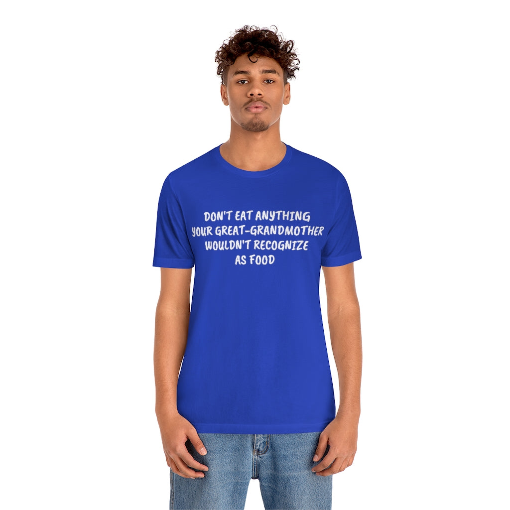 Don't Eat Anything- Unisex Jersey Short Sleeve Tee