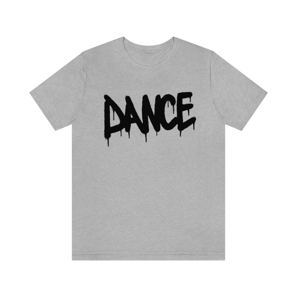 Dance- Unisex Jersey Short Sleeve Tee