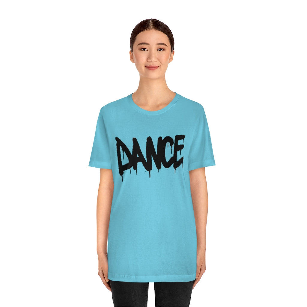 Dance- Unisex Jersey Short Sleeve Tee