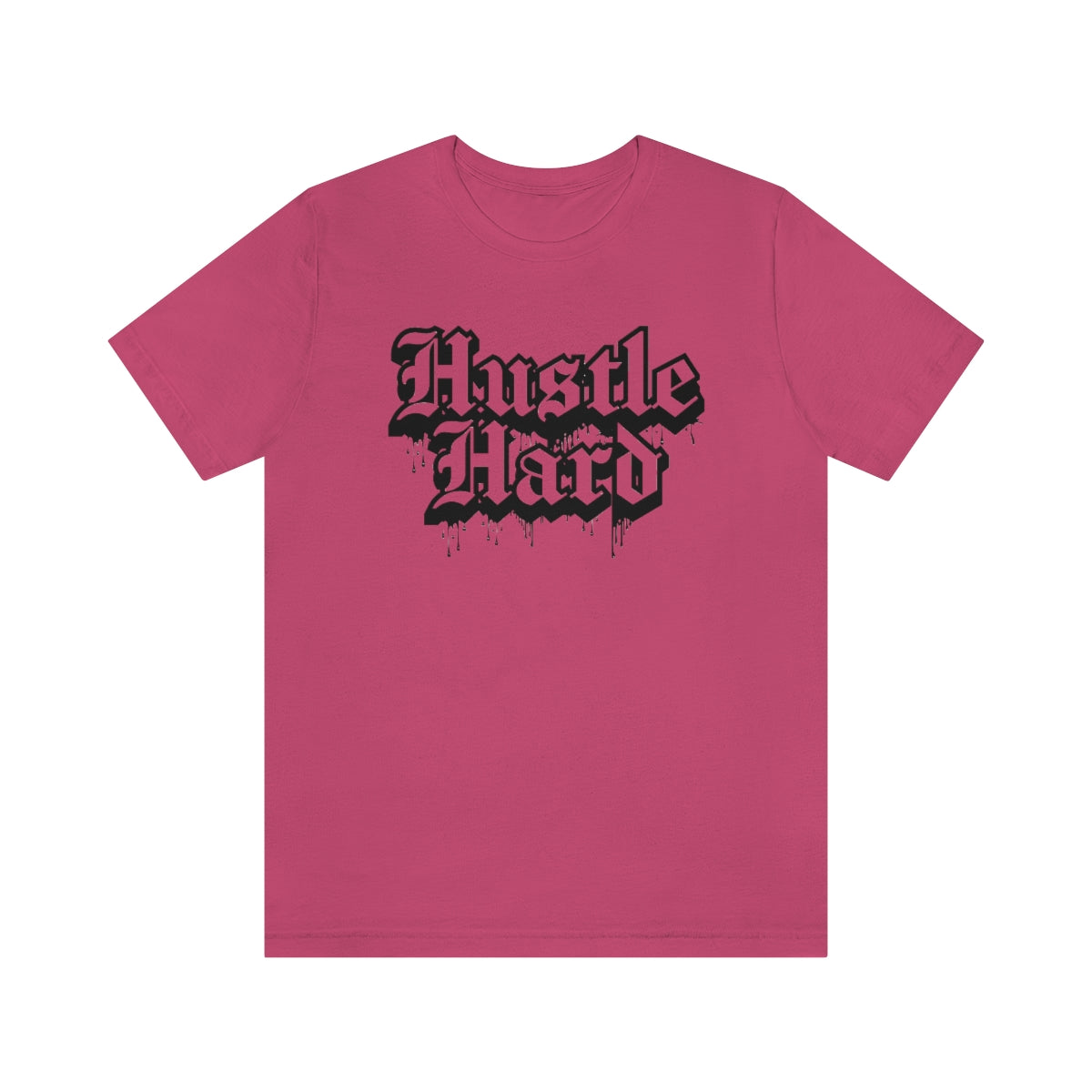 Hustle Hard- Unisex Jersey Short Sleeve Tee