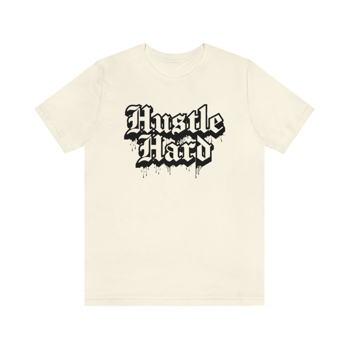 Hustle Hard- Unisex Jersey Short Sleeve Tee