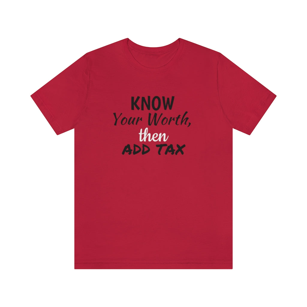 Know Your Worth- Unisex Jersey Short Sleeve Tee