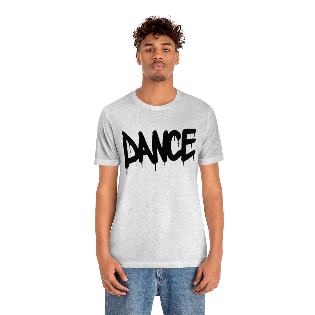 Dance- Unisex Jersey Short Sleeve Tee