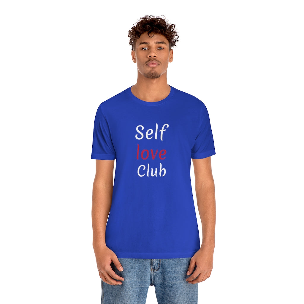 Self Love Club- Unisex Jersey Short Sleeve Tee