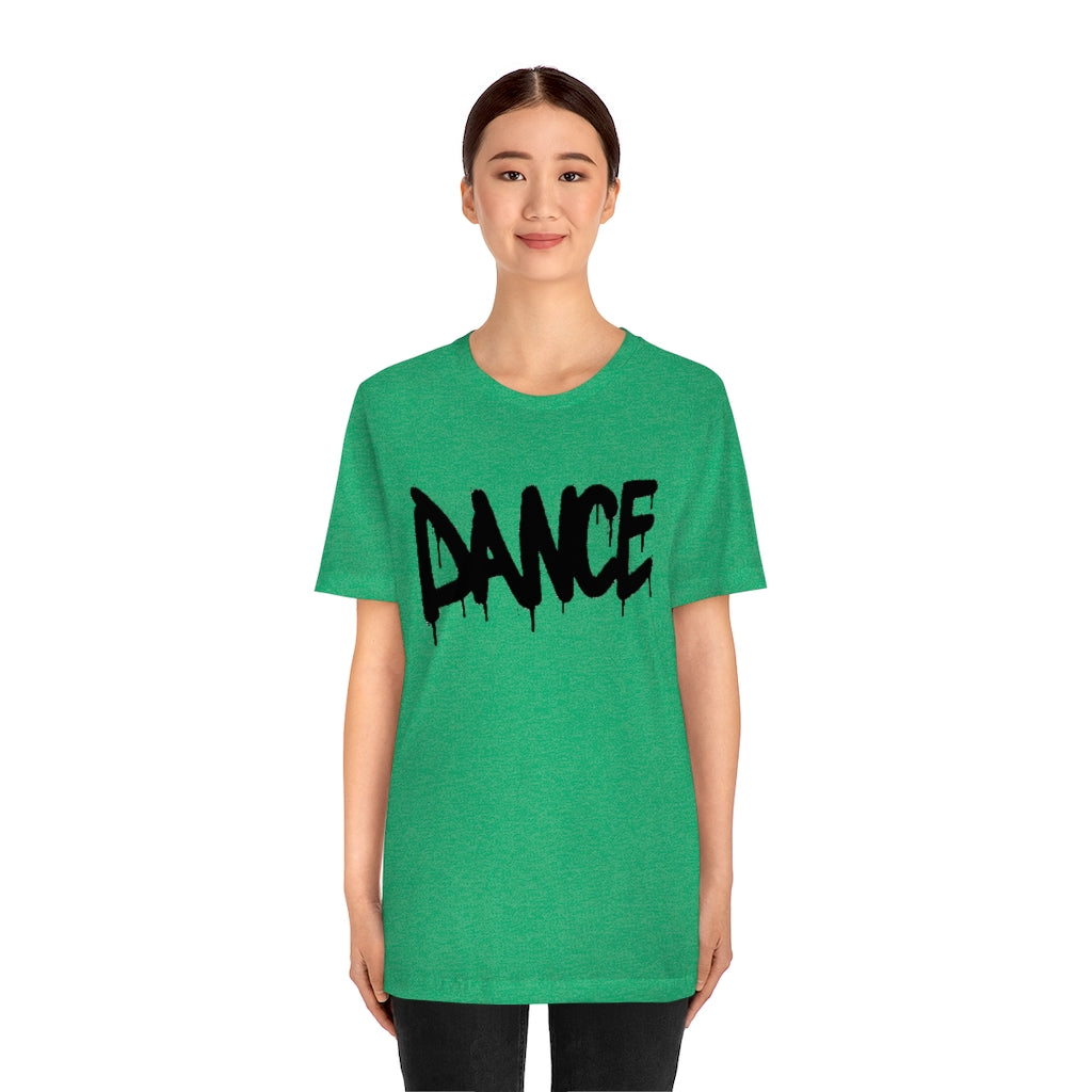 Dance- Unisex Jersey Short Sleeve Tee