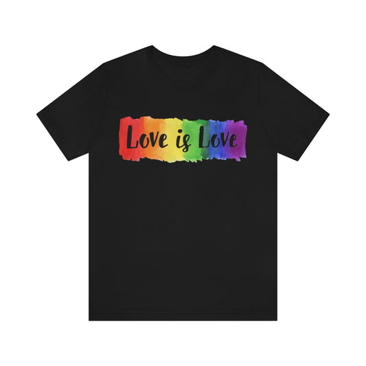 Love is Love- Unisex Jersey Short Sleeve Tee