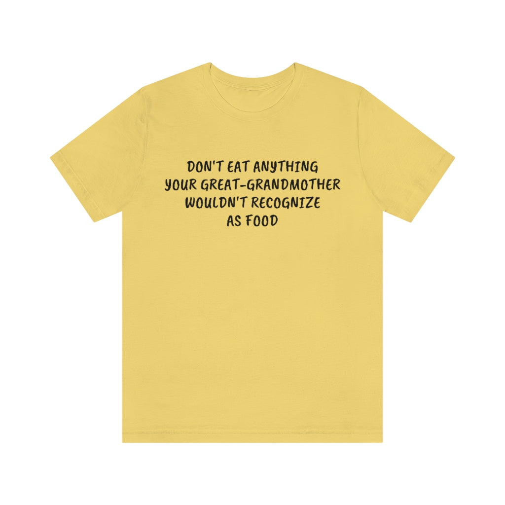 Don't Eat Anything- Unisex Jersey Short Sleeve Tee