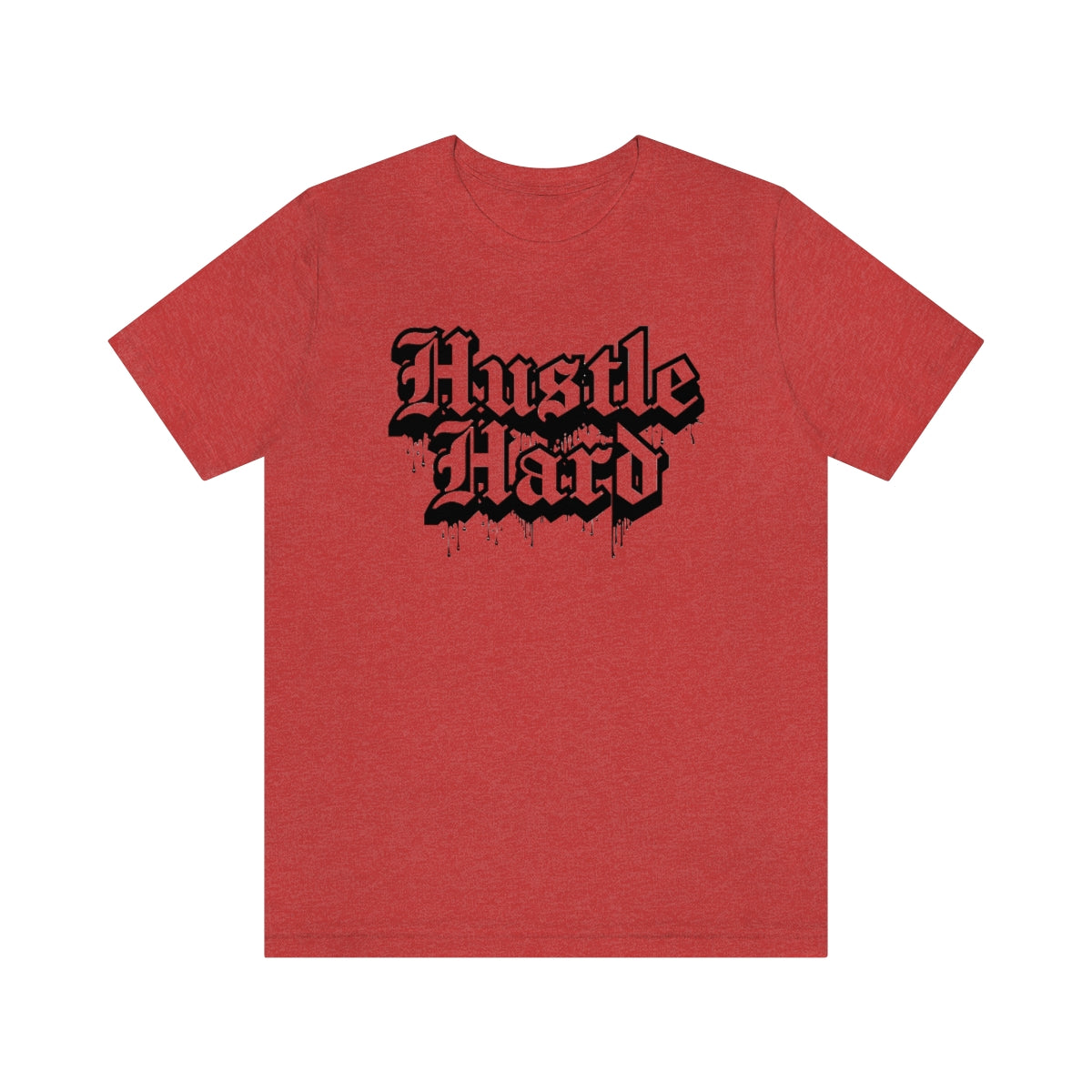 Hustle Hard- Unisex Jersey Short Sleeve Tee