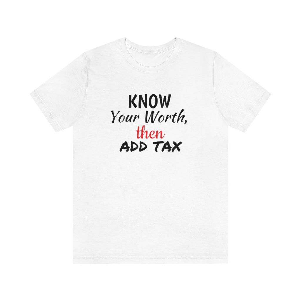 Know Your Worth- Unisex Jersey Short Sleeve Tee