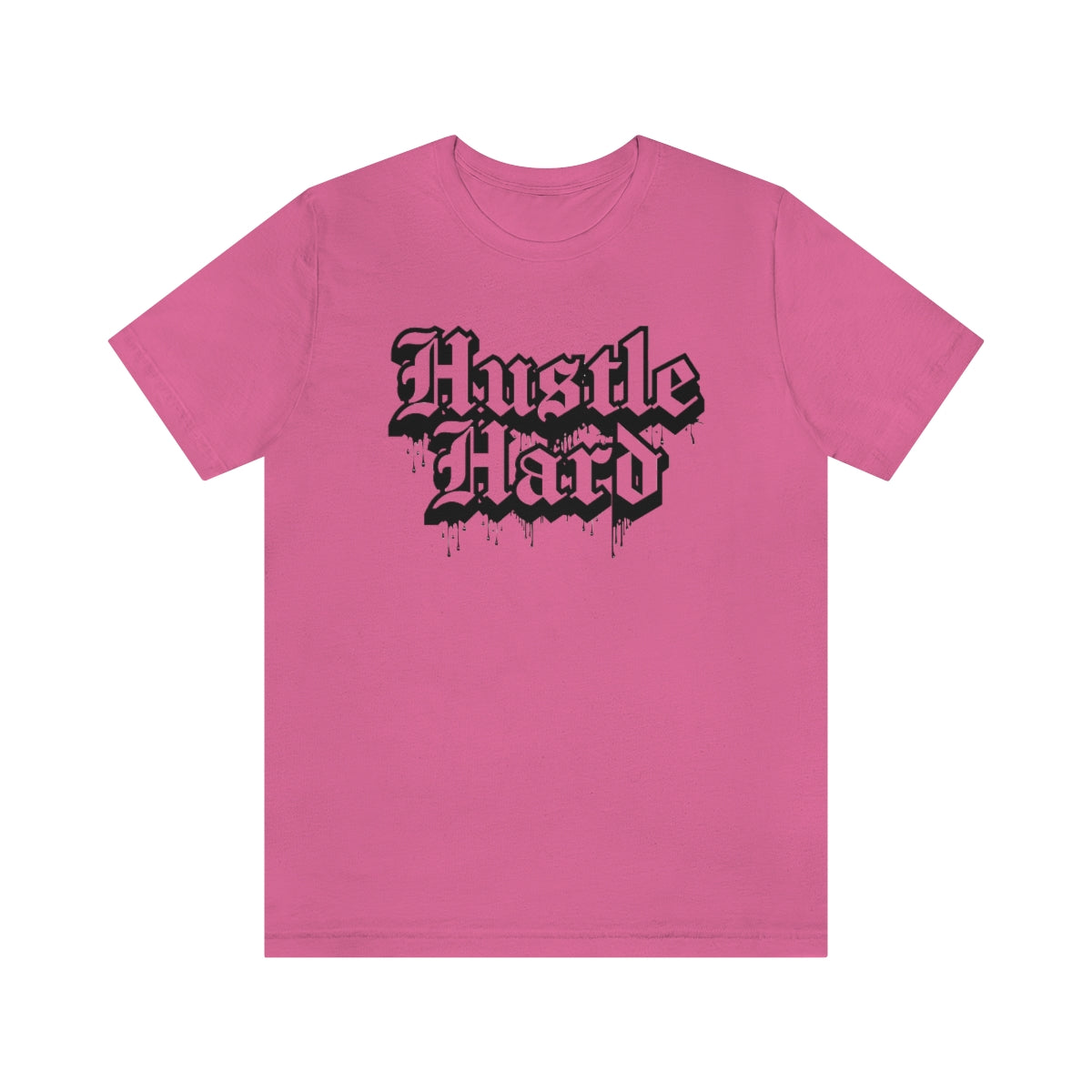 Hustle Hard- Unisex Jersey Short Sleeve Tee