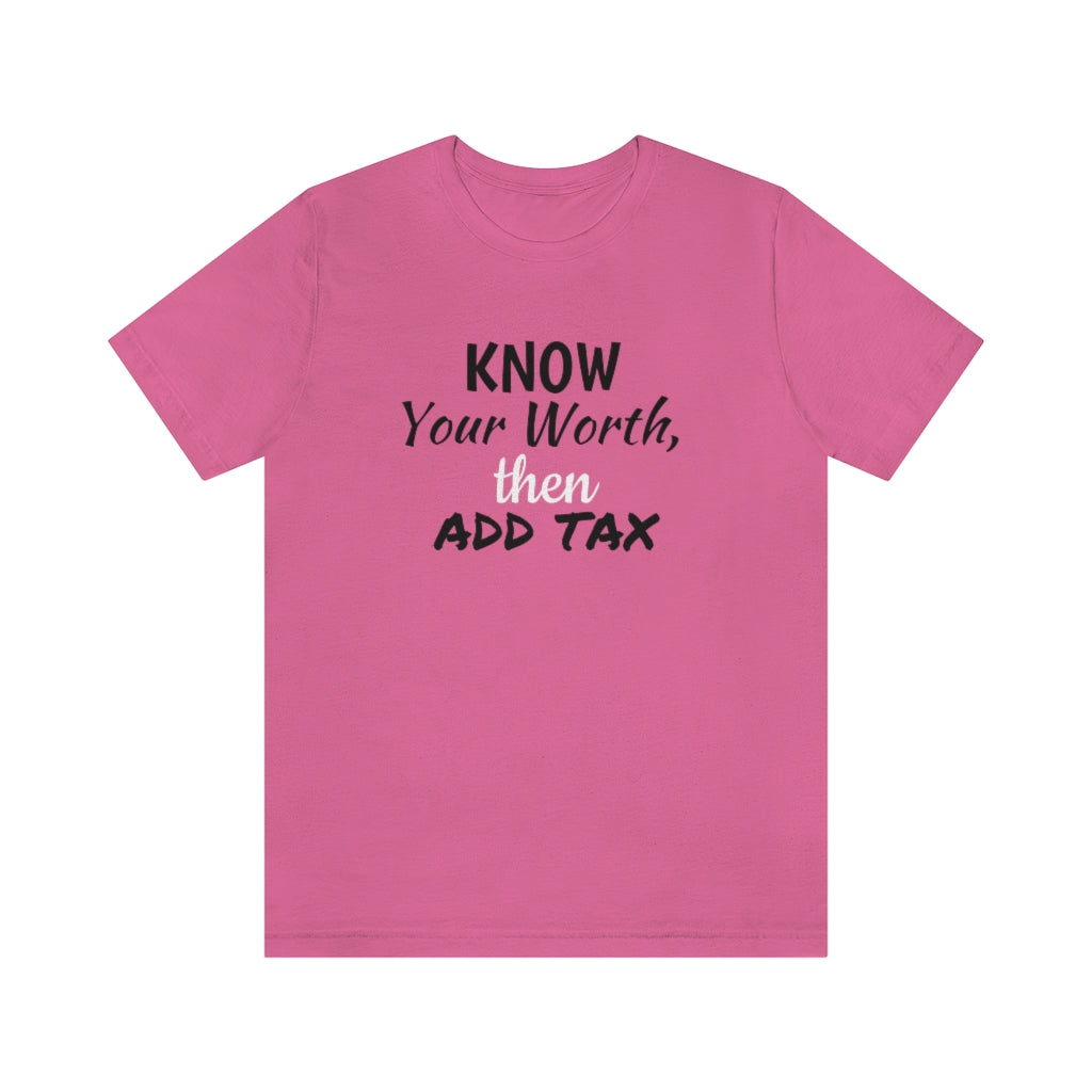 Know Your Worth- Unisex Jersey Short Sleeve Tee