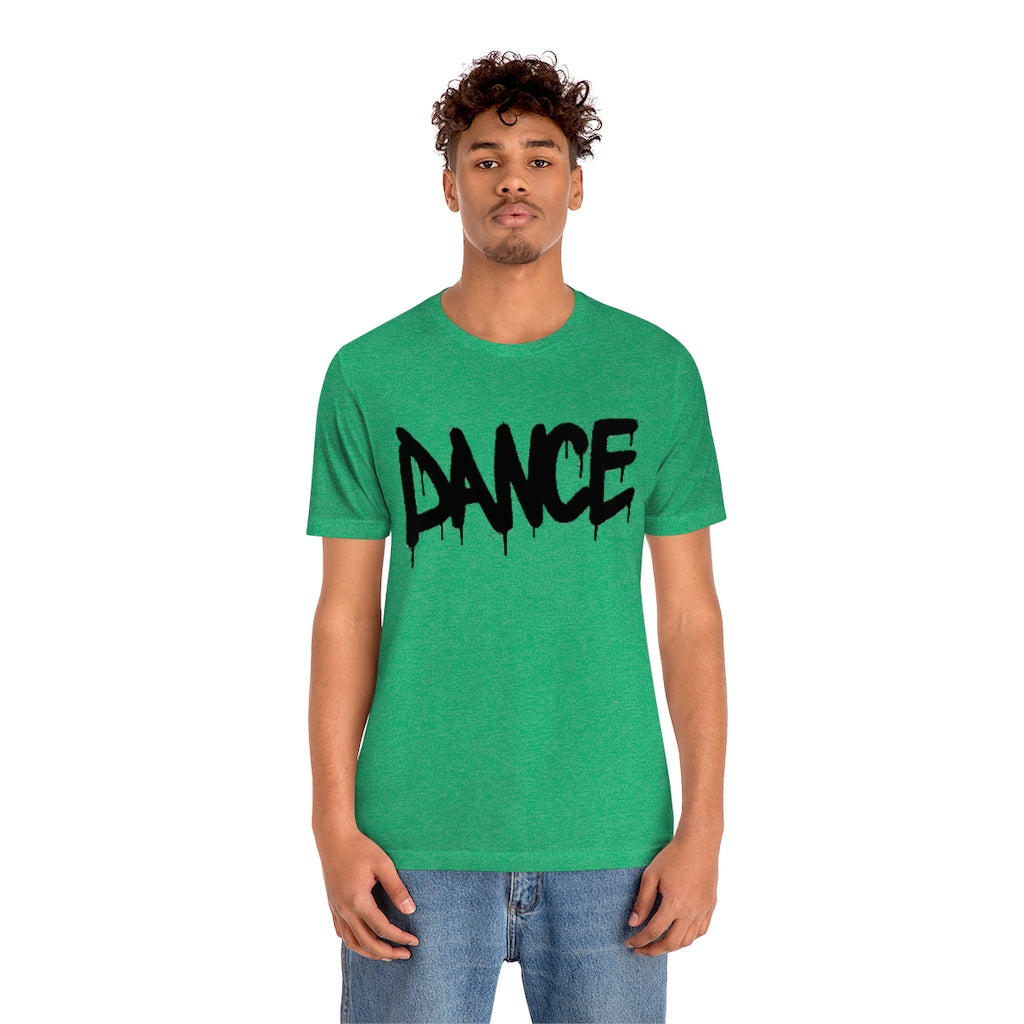 Dance- Unisex Jersey Short Sleeve Tee