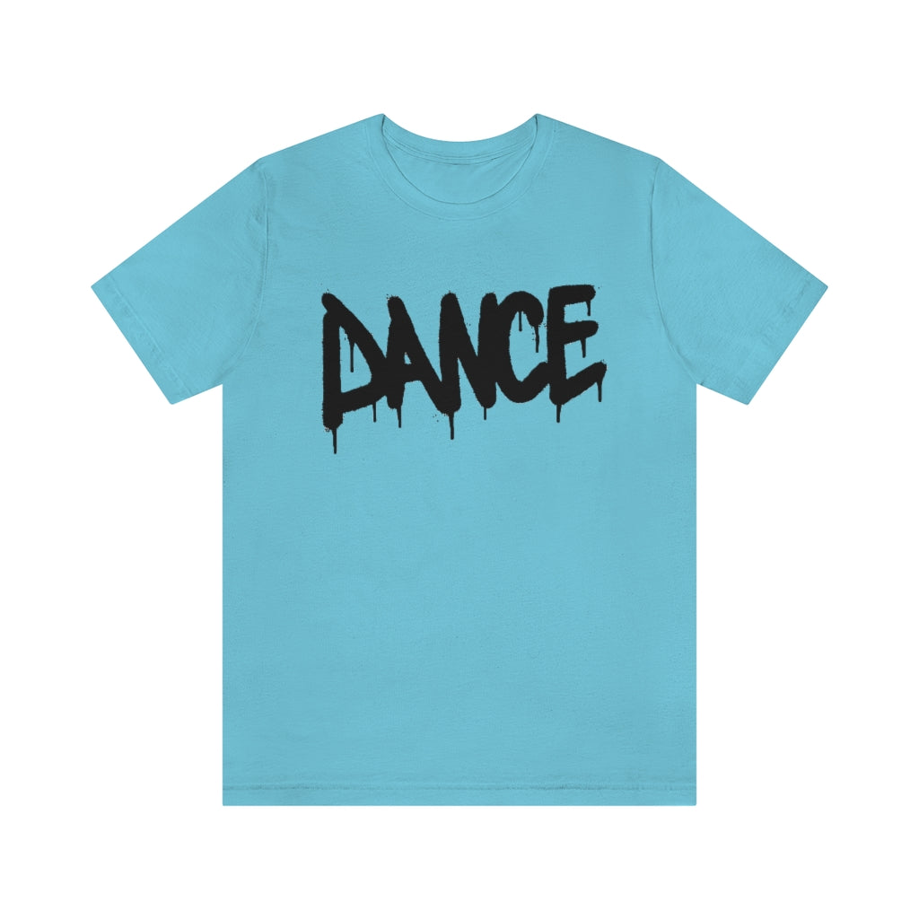 Dance- Unisex Jersey Short Sleeve Tee