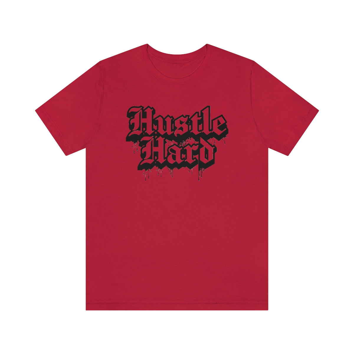 Hustle Hard- Unisex Jersey Short Sleeve Tee