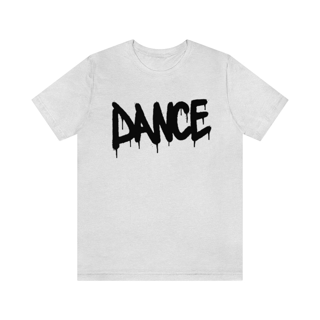 Dance- Unisex Jersey Short Sleeve Tee