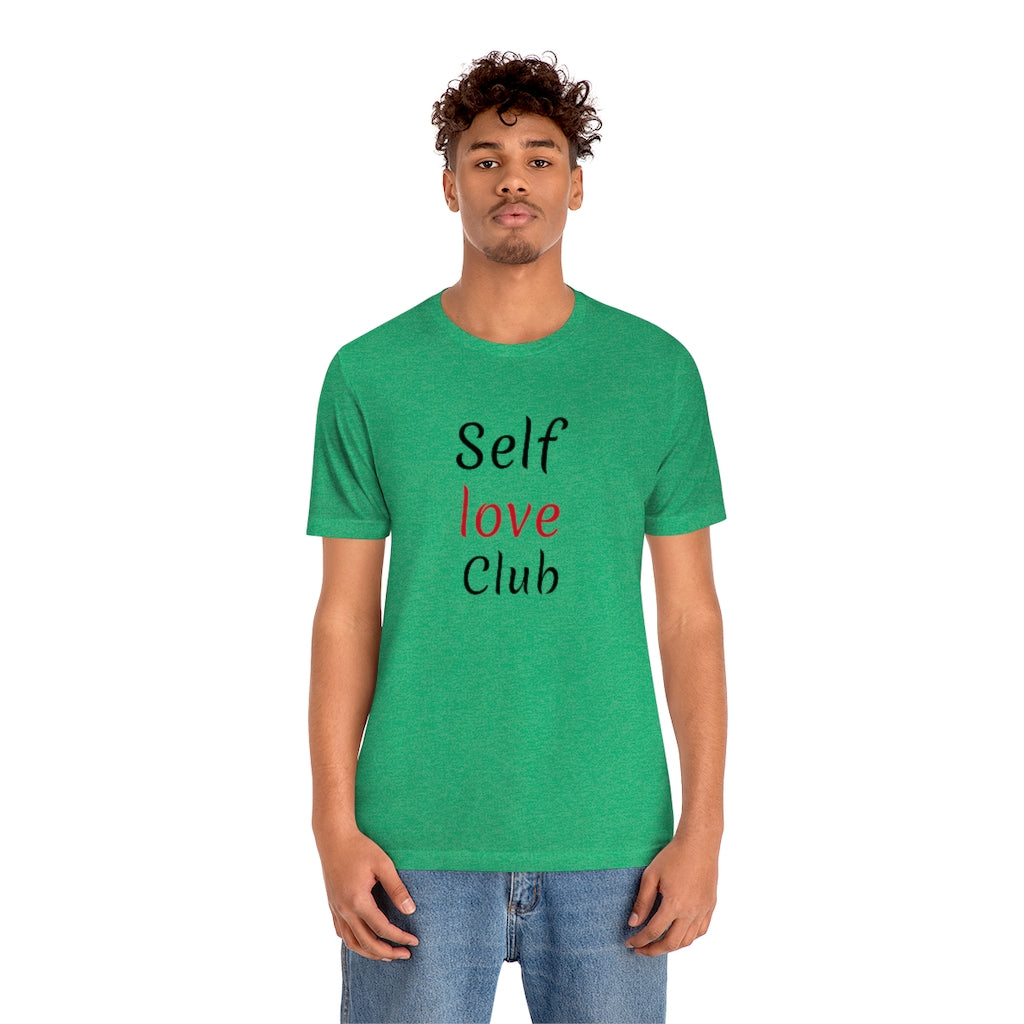 Self Love Club- Unisex Jersey Short Sleeve Tee