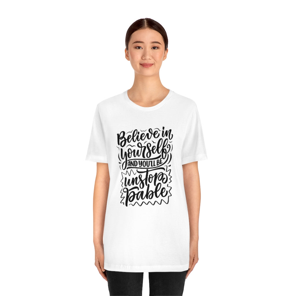 Believe In Yourself- Unisex Jersey Short Sleeve Tee