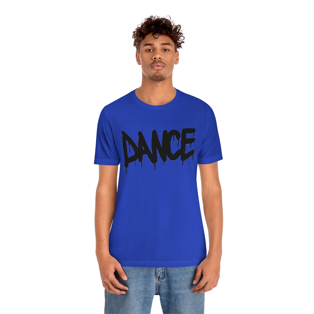 Dance- Unisex Jersey Short Sleeve Tee