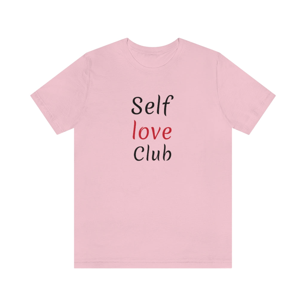 Self Love Club- Unisex Jersey Short Sleeve Tee