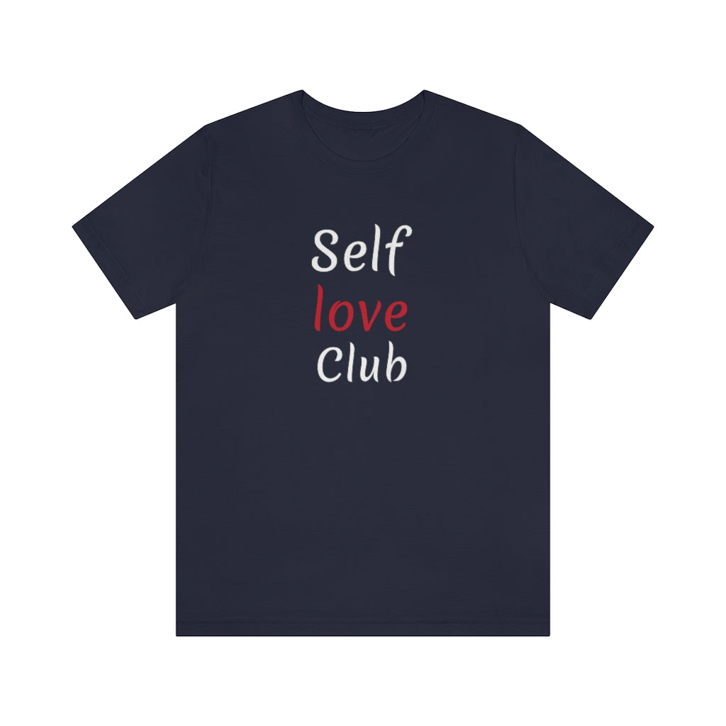 Self Love Club- Unisex Jersey Short Sleeve Tee