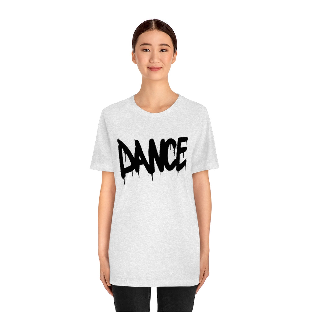 Dance- Unisex Jersey Short Sleeve Tee