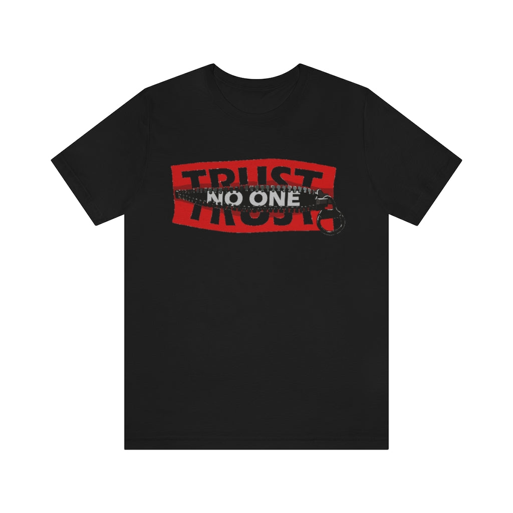 Trust No One- Unisex Jersey Short Sleeve Tee