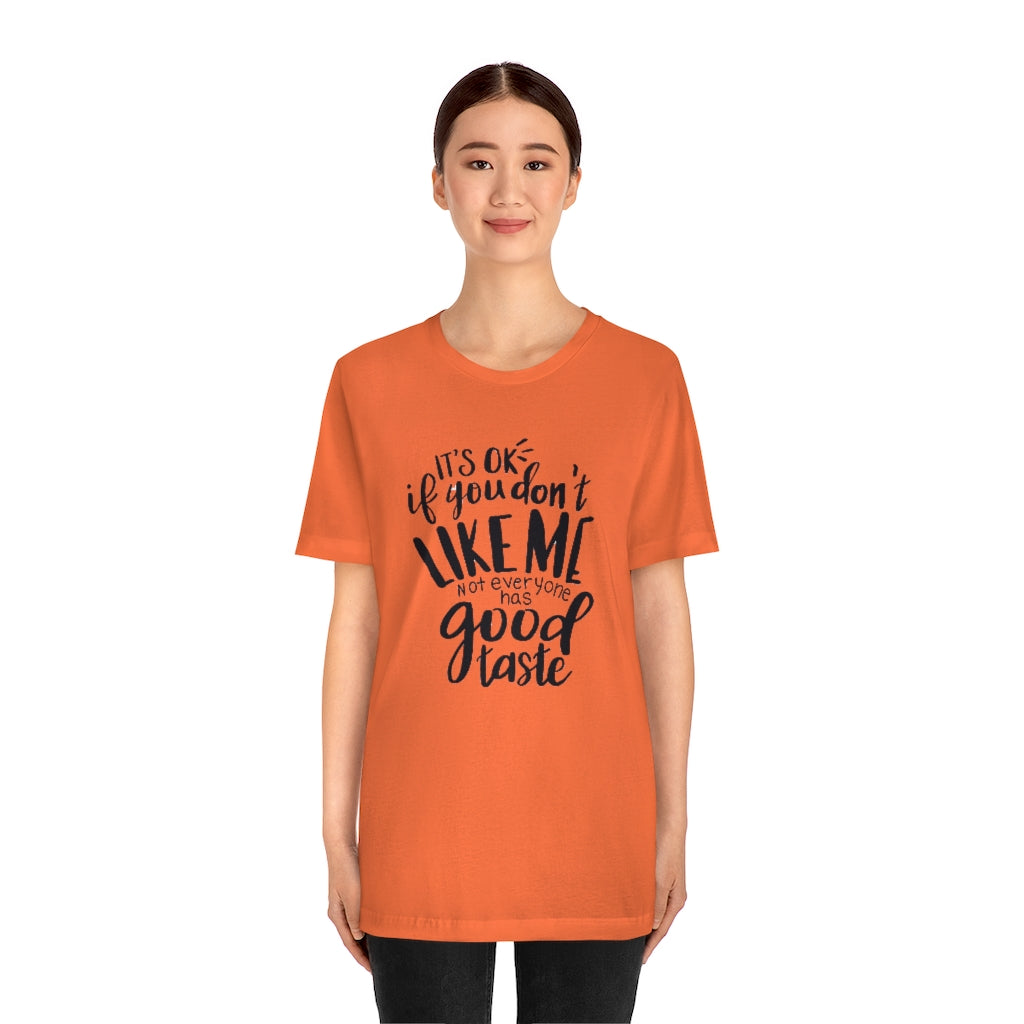 Good Taste- Unisex Jersey Short Sleeve Tee