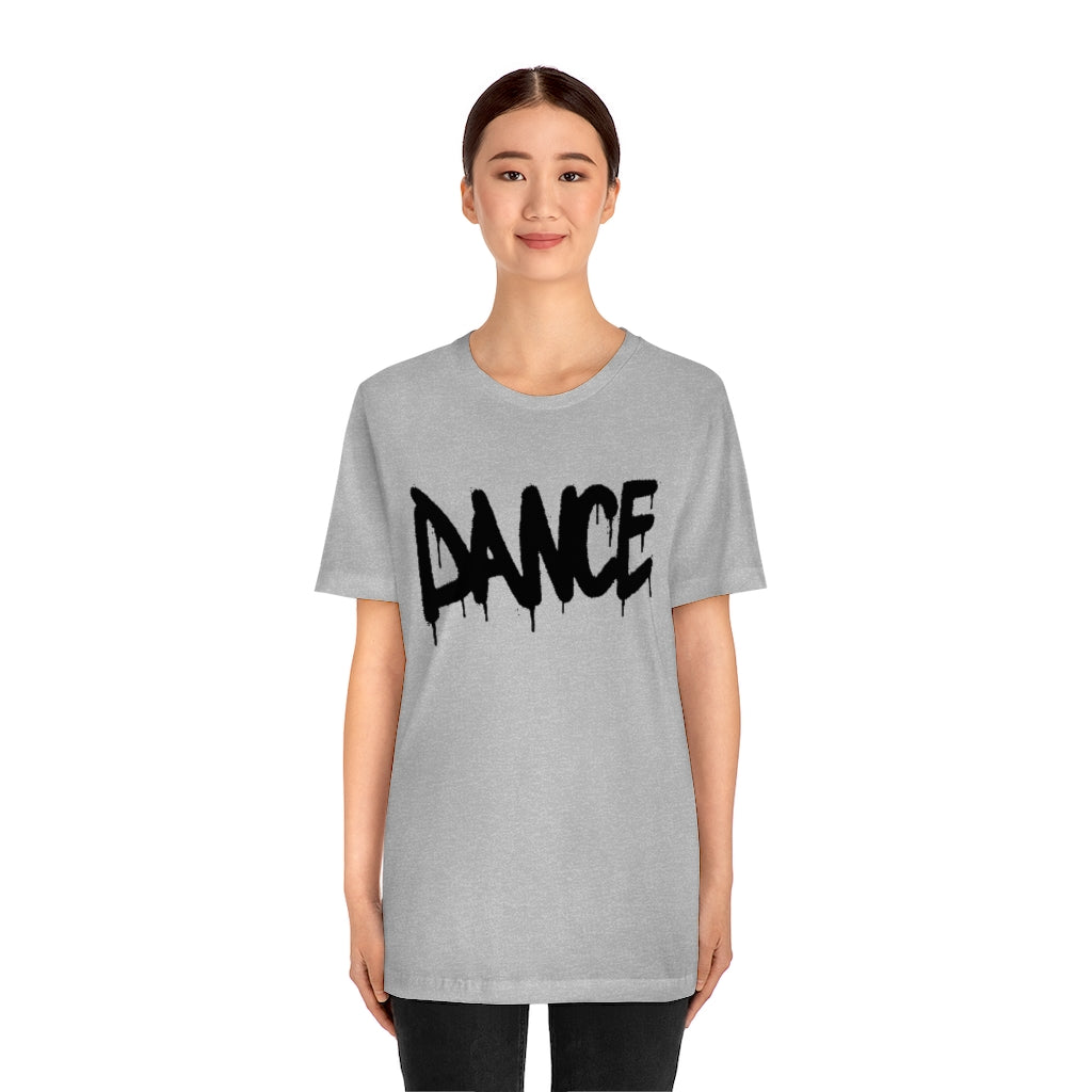 Dance- Unisex Jersey Short Sleeve Tee