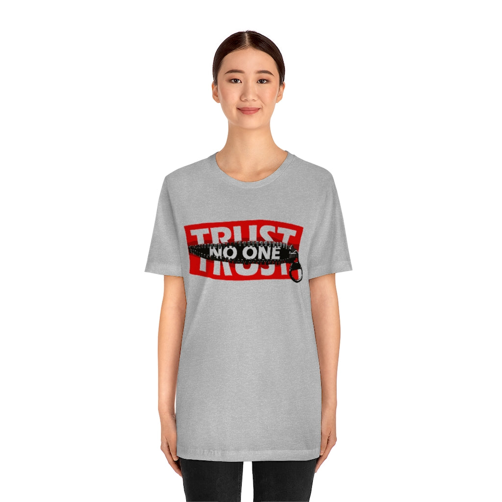 Trust No One- Unisex Jersey Short Sleeve Tee