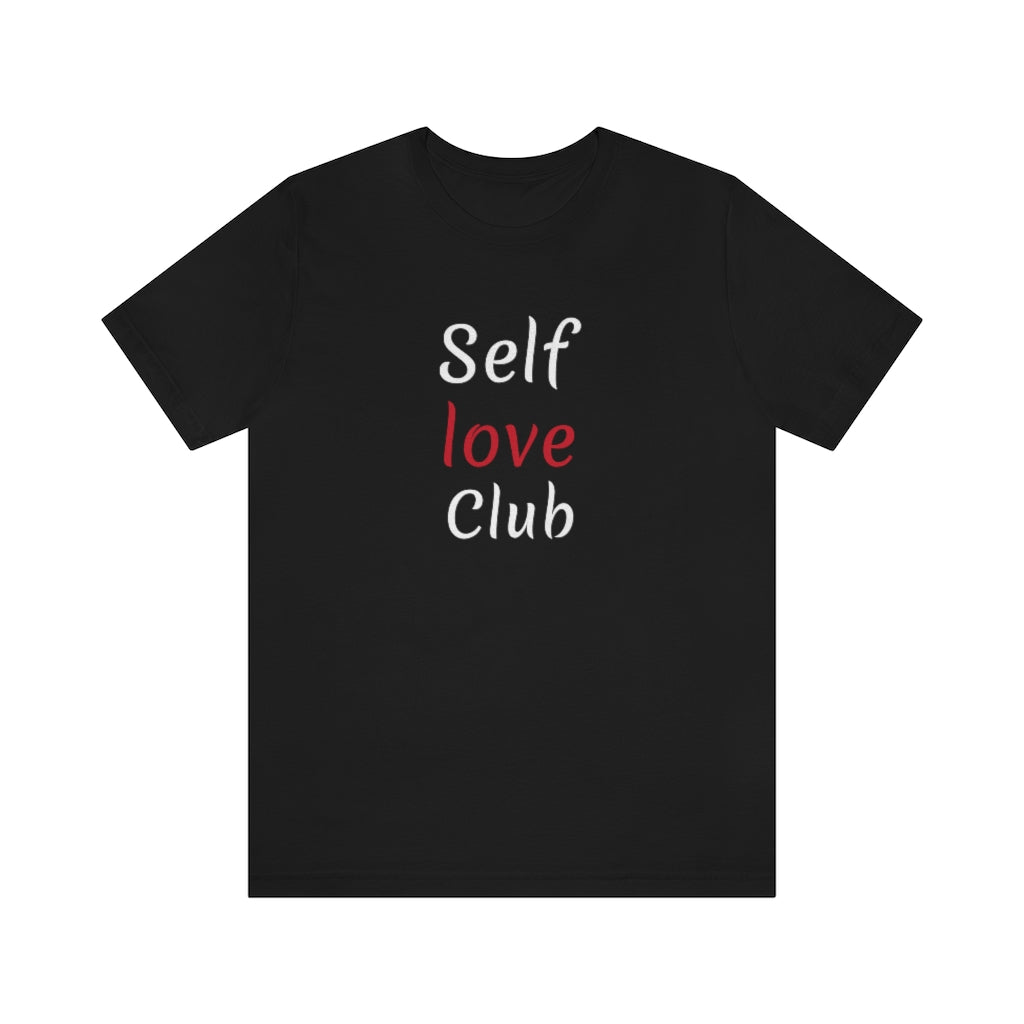 Self Love Club- Unisex Jersey Short Sleeve Tee