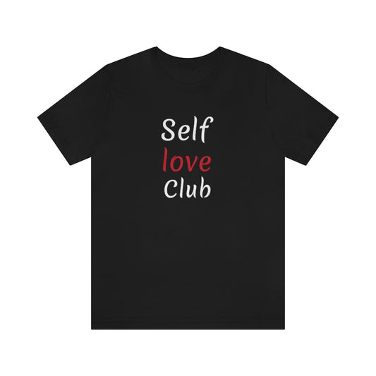 Self Love Club- Unisex Jersey Short Sleeve Tee