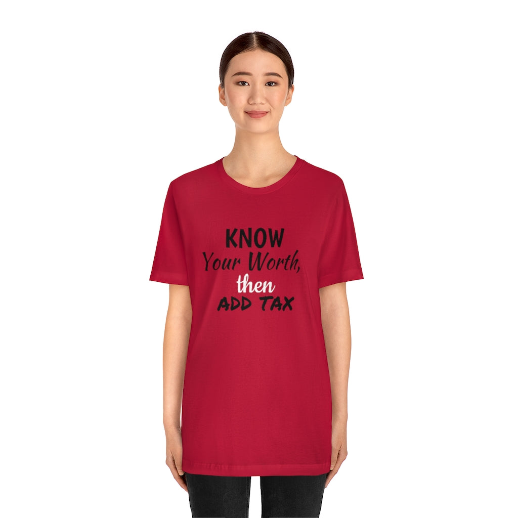 Know Your Worth- Unisex Jersey Short Sleeve Tee