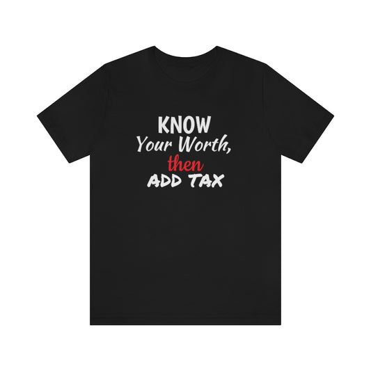 Know Your Worth- Unisex Jersey Short Sleeve Tee