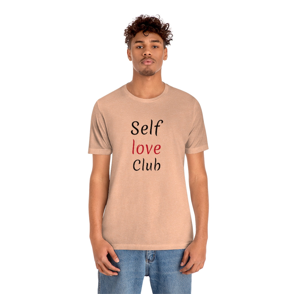 Self Love Club- Unisex Jersey Short Sleeve Tee