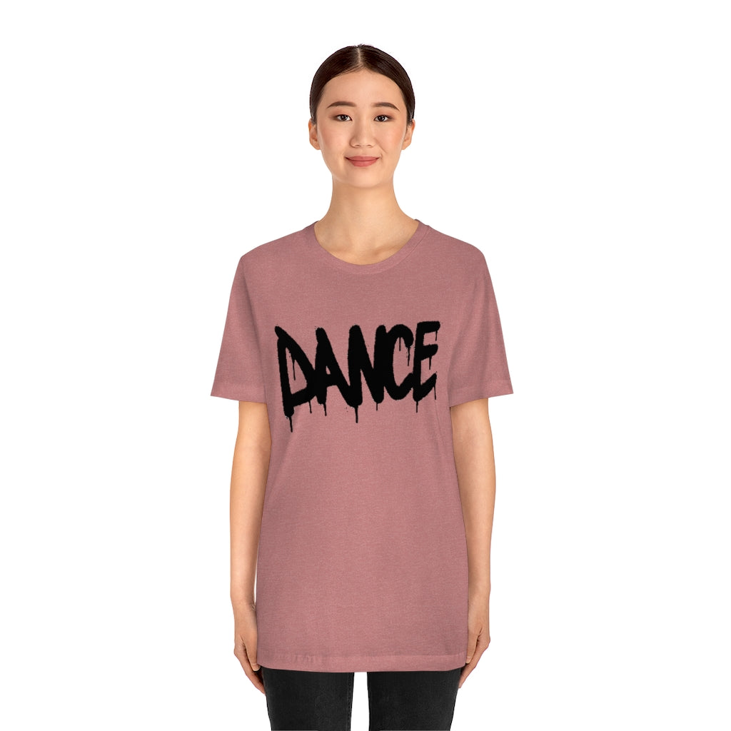 Dance- Unisex Jersey Short Sleeve Tee